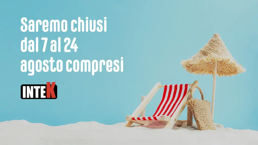 Chiusura estiva INTEK: dal 7 al 24 agosto 2026